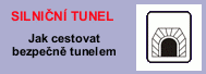 Jak cestovat bezpecne tunelem